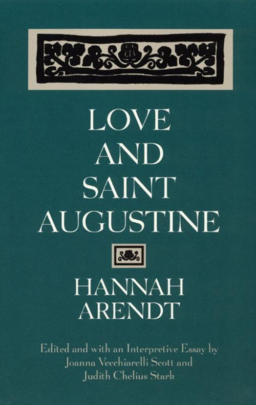 Cover of the book Love and Saint Augustine by Hannah Arendt, University of Chicago Press