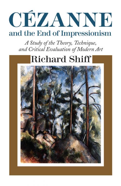 Cover of the book Cezanne and the End of Impressionism by Richard Shiff, University of Chicago Press