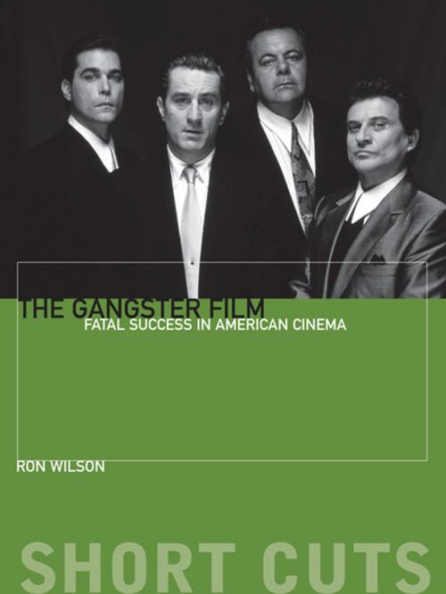 Cover of the book The Gangster Film by Ron Wilson, Columbia University Press