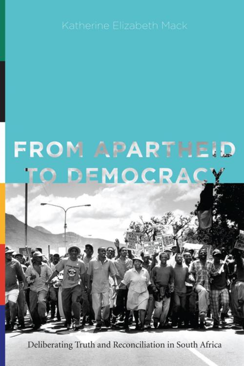 Cover of the book From Apartheid to Democracy by Katherine Elizabeth Mack, Penn State University Press