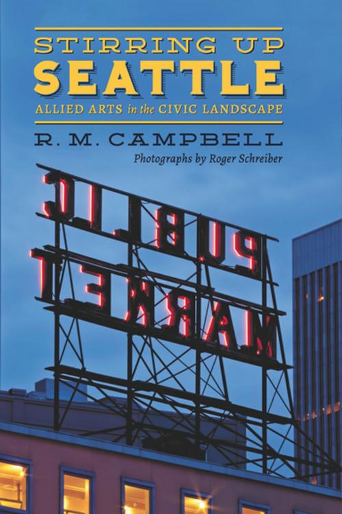 Cover of the book Stirring Up Seattle by R. M. Campbell, University of Washington Press