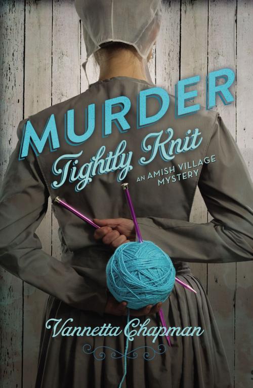 Cover of the book Murder Tightly Knit by Vannetta Chapman, Zondervan