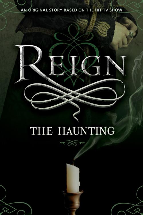 Cover of the book Reign: The Haunting by Lily Blake, Little, Brown Books for Young Readers