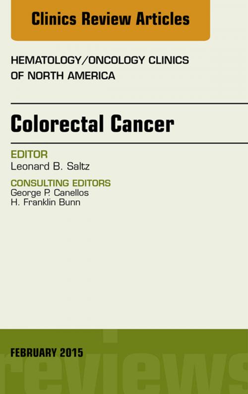 Cover of the book Colorectal Cancer, An Issue of Hematology/Oncology Clinics, E-Book by Leonard B. Saltz, MD, Elsevier Health Sciences