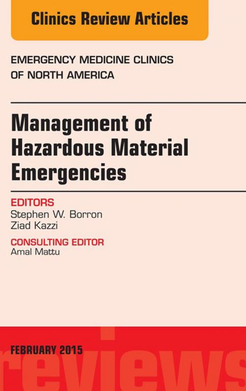 Cover of the book Management of Hazardous Material Emergencies, An Issue of Emergency Medicine Clinics of North America, E-Book by Stephen W. Borron, MD, MS, FACEP, FACMT, Elsevier Health Sciences