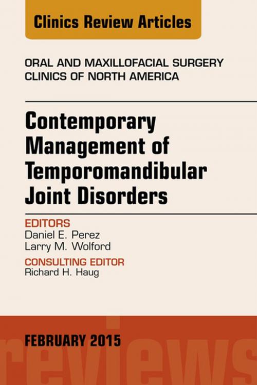 Cover of the book Contemporary Management of Temporomandibular Joint Disorders, An Issue of Oral and Maxillofacial Surgery Clinics of North America, E-Book by Daniel Perez, DDS, Elsevier Health Sciences