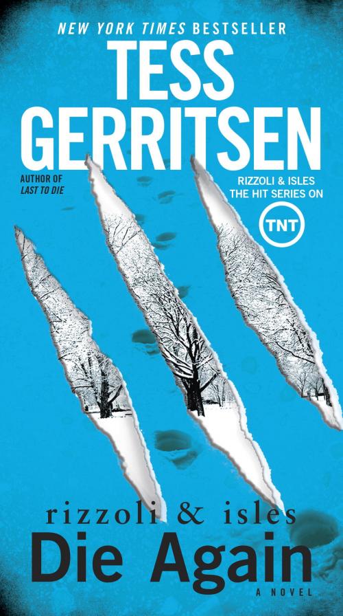 Cover of the book Die Again: A Rizzoli & Isles Novel by Tess Gerritsen, Random House Publishing Group