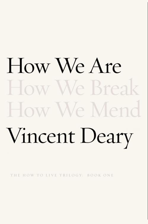 Cover of the book How We Are by Vincent Deary, Farrar, Straus and Giroux
