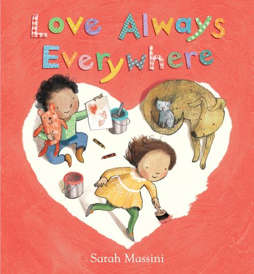 Cover of the book Love Always Everywhere by , Random House Children's Books