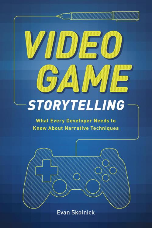 Cover of the book Video Game Storytelling by Evan Skolnick, Potter/Ten Speed/Harmony/Rodale