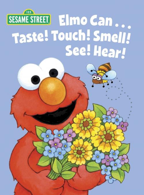 Cover of the book Elmo Can... Taste! Touch! Smell! See! Hear! (Sesame Street) by Michaela Muntean, Random House Children's Books