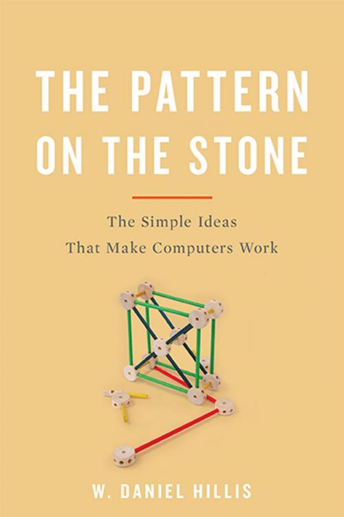 Cover of the book The Pattern On The Stone by W. Daniel Hillis, Basic Books