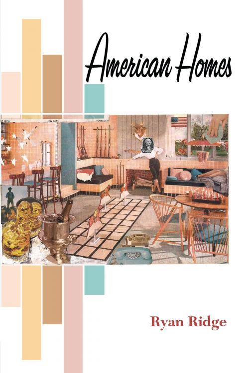 Cover of the book American Homes by Ryan Ridge, University of Michigan Press