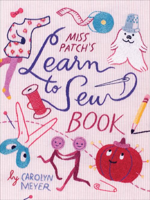Cover of the book Miss Patch's Learn to Sew Book by Carolyn Meyer, Houghton Mifflin Harcourt