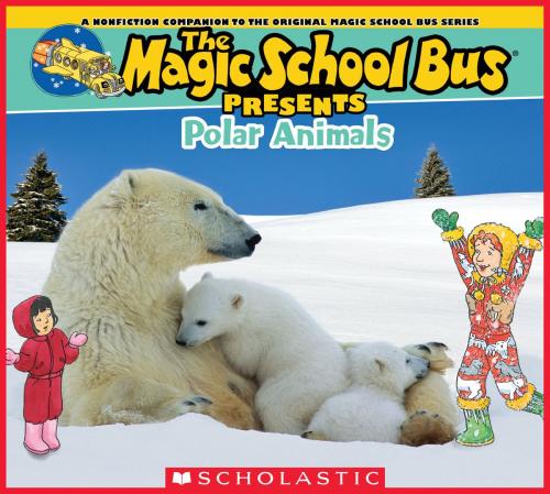 Cover of the book Magic School Bus Presents: Polar Animals by Cynthia O'Brien, Scholastic Inc.