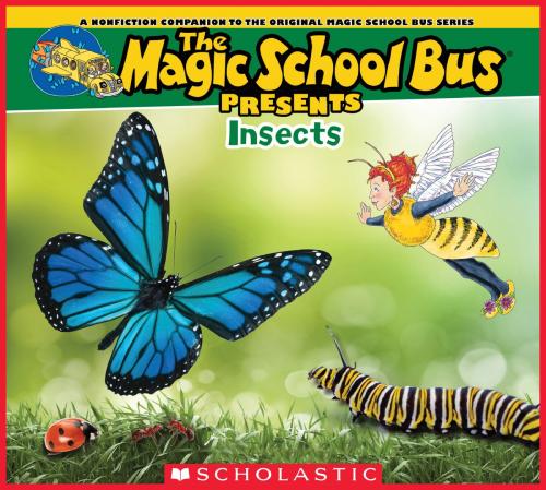 Cover of the book Magic School Bus Presents: Insects by Tom Jackson, Scholastic Inc.