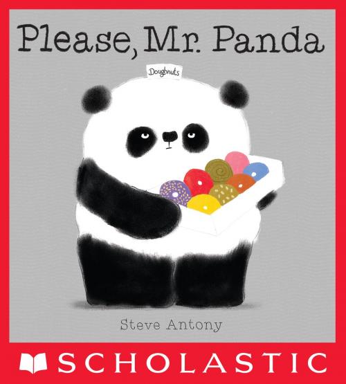 Cover of the book Please, Mr. Panda by Steve Antony, Scholastic Inc.