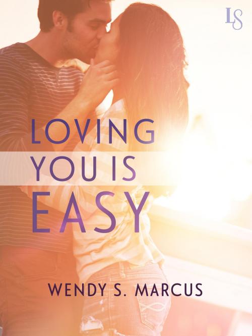 Cover of the book Loving You Is Easy by Wendy S. Marcus, Random House Publishing Group