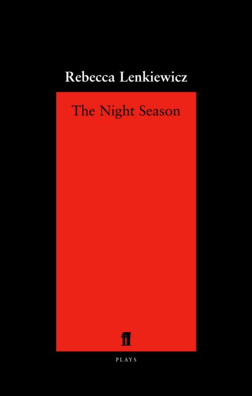 Cover of the book The Night Season by Rebecca Lenkiewicz, Faber & Faber