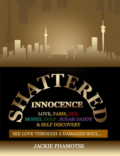 Cover of the book Shattered Innocence by Jackie Phamotse, Phamotse & Company Pty Ltd