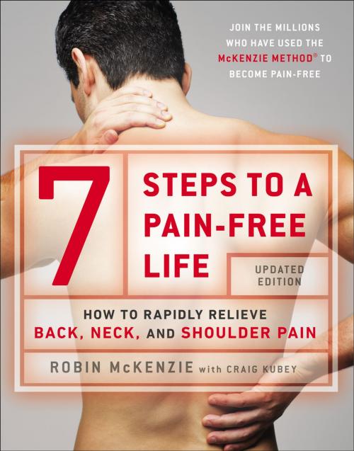 Cover of the book 7 Steps to a Pain-Free Life by Robin McKenzie, Craig Kubey, Penguin Publishing Group