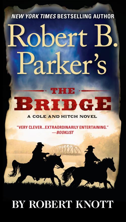 Cover of the book Robert B. Parker's The Bridge by Robert Knott, Penguin Publishing Group