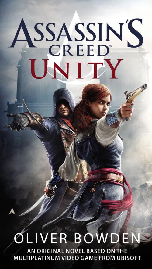 Cover of the book Assassin's Creed: Unity by Oliver Bowden, Penguin Publishing Group