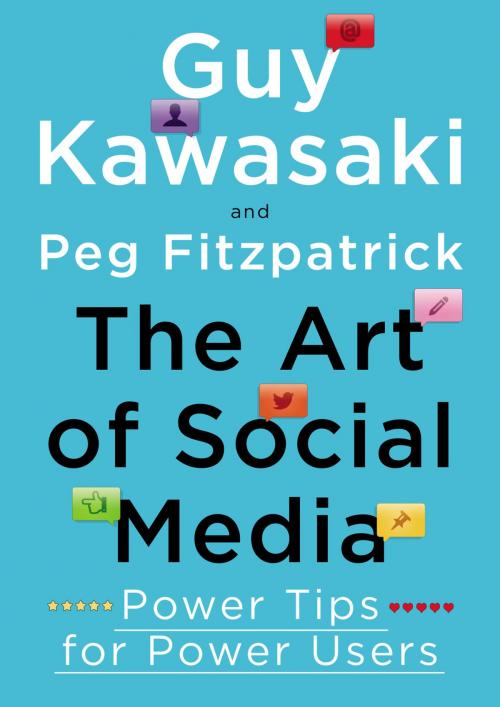 Cover of the book The Art of Social Media by Guy Kawasaki, Peg Fitzpatrick, Penguin Publishing Group