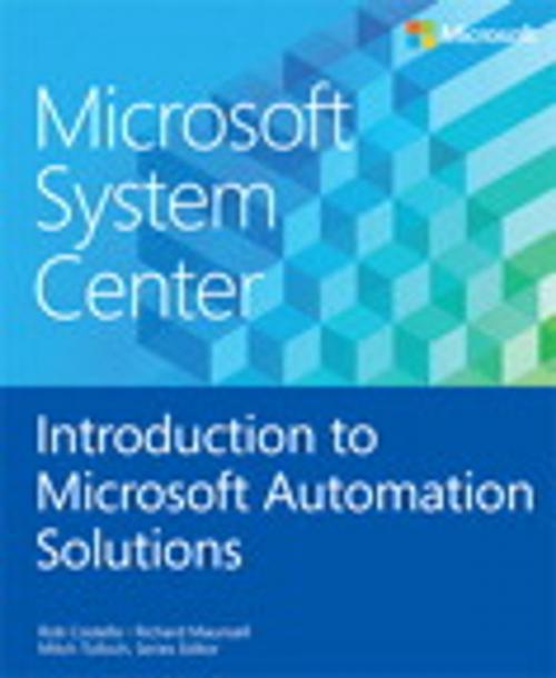 Cover of the book Microsoft System Center Introduction to Microsoft Automation Solutions by Mitch Tulloch, Rob Costello, Richard Maunsell, Pearson Education