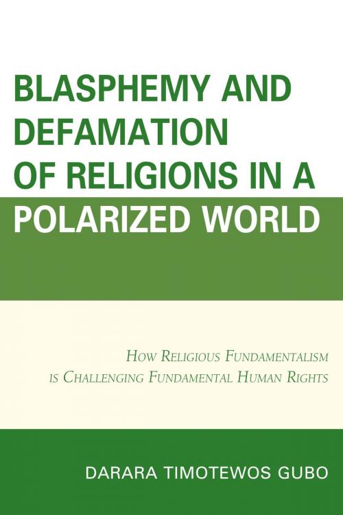 Cover of the book Blasphemy And Defamation of Religions In a Polarized World by Darara Timotewos Gubo, Lexington Books