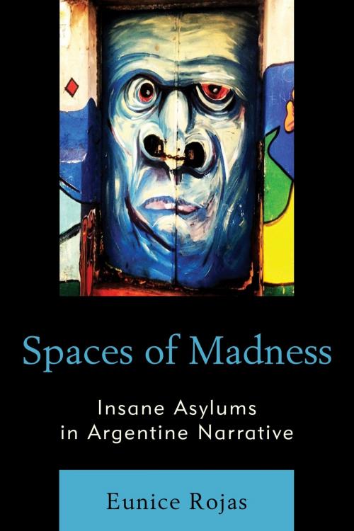 Cover of the book Spaces of Madness by Eunice Rojas, Lexington Books