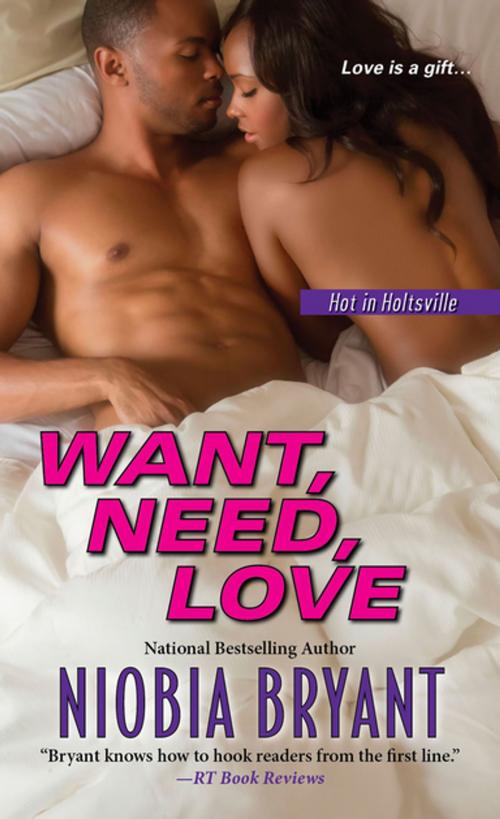 Cover of the book Want, Need, Love by Niobia Bryant, Kensington Books