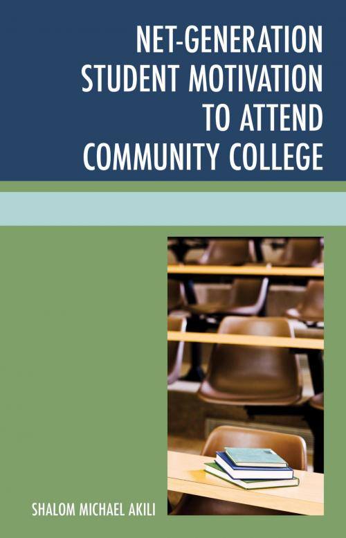 Cover of the book Net-Generation Student Motivation to Attend Community College by Shalom Michael Akili, UPA