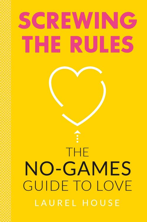 Cover of the book Screwing the Rules by Laurel House, Running Press