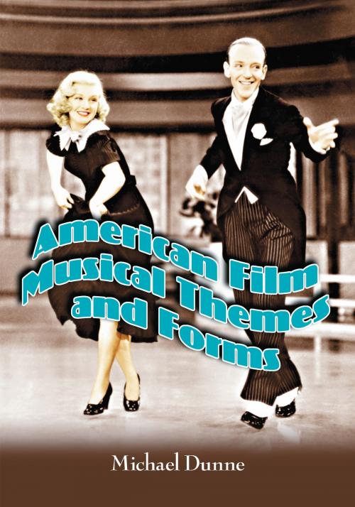 Cover of the book American Film Musical Themes and Forms by Michael Dunne, McFarland & Company, Inc., Publishers