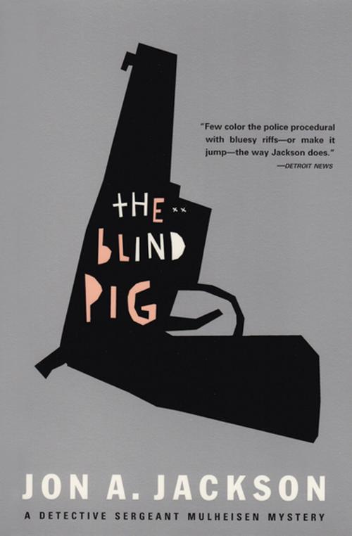 Cover of the book The Blind Pig by Jon A. Jackson, Grove Atlantic