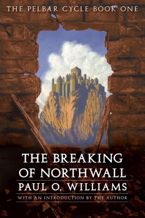 Cover of the book The Breaking of Northwall by Paul O. Williams, UNP - Bison Books