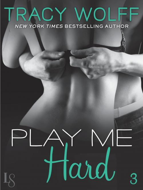 Cover of the book Play Me #3: Play Me Hard by Tracy Wolff, Random House Publishing Group