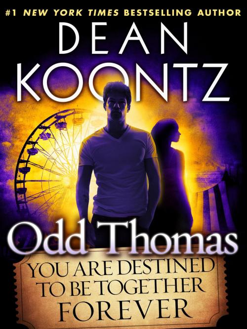 Cover of the book Odd Thomas: You Are Destined to Be Together Forever (Short Story) by Dean Koontz, Random House Publishing Group