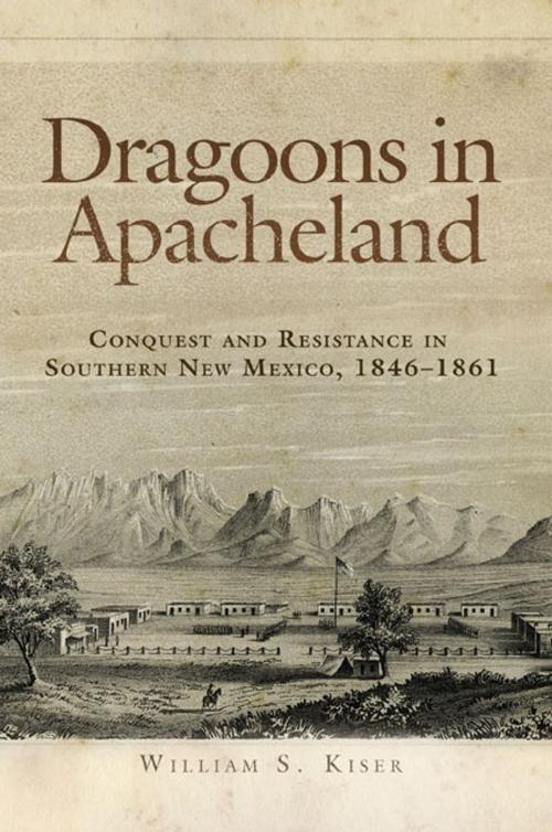 Cover of the book Dragoons in Apacheland by William S. Kiser, University of Oklahoma Press