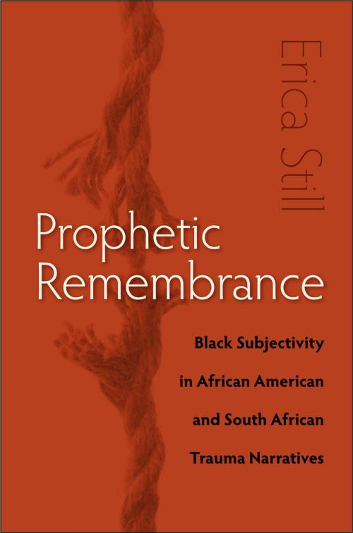 Cover of the book Prophetic Remembrance by Erica Still, University of Virginia Press