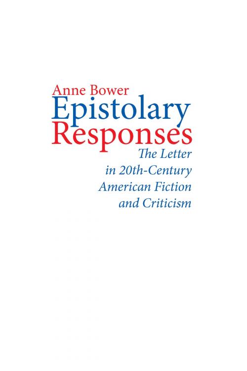 Cover of the book Epistolary Responses by Anne Bower, University of Alabama Press