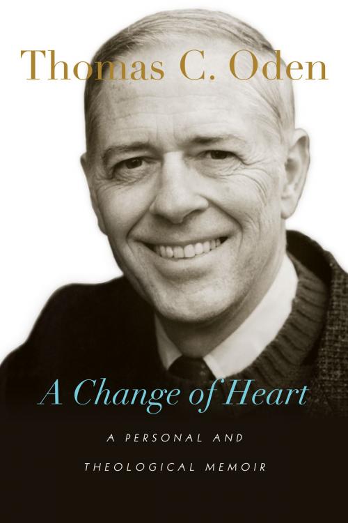 Cover of the book A Change of Heart by Thomas C. Oden, IVP Academic