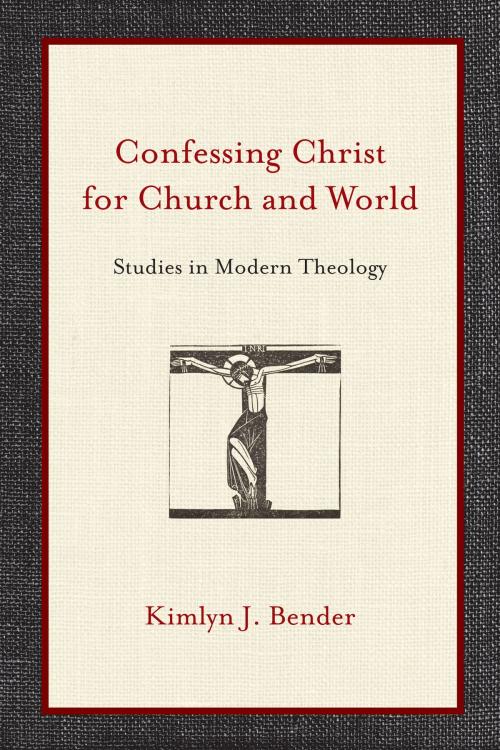 Cover of the book Confessing Christ for Church and World by Kimlyn J. Bender, IVP Academic