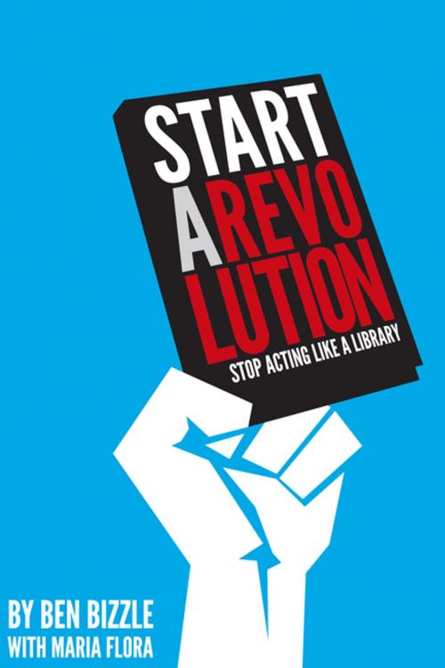 Cover of the book Start a Revolution by Bizzle, Flora, American Library Association