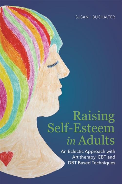 Cover of the book Raising Self-Esteem in Adults by Susan Buchalter, Jessica Kingsley Publishers