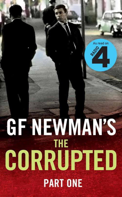 Cover of the book The Corrupted Part One by G.F. Newman, Quercus Publishing