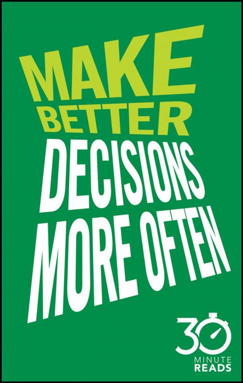Cover of the book Make Better Decisions More Often: 30 Minute Reads by Nicholas Bate, Wiley