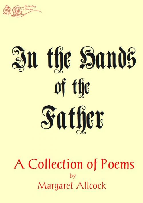 Cover of the book In the Hands of the Father by Margaret Allcock, Brierley Books