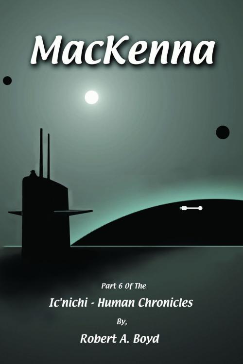 Cover of the book MacKenna by Robert A Boyd, Robert A Boyd